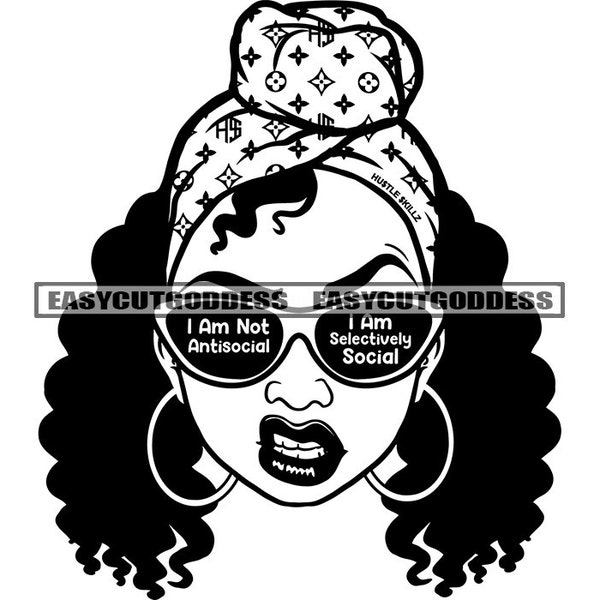 Melanin Woman Turban I'm Not Antisocial I'm Selective Social Savage Sarcastic Quotes Nubian New Trending SVG PNG JPG Vector Design Cut Files