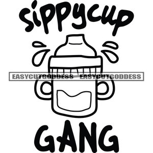 Sippy Cup Gang Funny Baby Quotes Toddler Phrase Child Decoration Wallpaper Sign Girl Boy T-shirt Designs SVG PNG JPG Vector Cutting Design