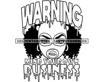 Mind Your Own Business Gangster Woman Ski Mask Burglar Mean Face Ponytail Hair Masked Hooded Ghetto SVG PNG JPG Vector Designs Cut Files