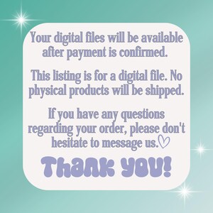 May include: A white square with a purple border and text that reads: "Your digital files will be available after payment is confirmed. This listing is for a digital file. No physical products will be shipped. If you have any questions regarding your order, please don't hesitate to message us. Thank you!"