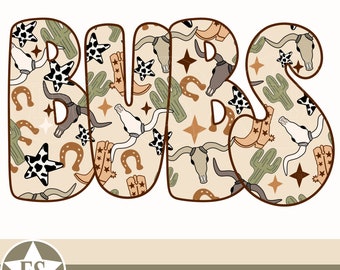 May include: A digital design featuring the word "BURS" in a bold, stylized font. The letters are filled with a repeating pattern of cowboy-themed elements, including cacti, stars, horseshoes, and bull skulls. The design is perfect for creating personalized items like t-shirts, mugs, or home decor.