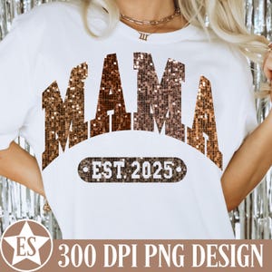 Faux Sequin Mama PNG | Neutral Mom Png Mama Est 2025 Png 2025 Mama Sequin Png Mom Est 2025 Png Girl Mom Shirt Png Mama Sublimation Design