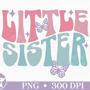 Little Sister PNG | Little Sister Shirt Png | Little Sister Sublimation | Little Sis Png | Toddler Girl Png | Trendy Kid Png Kids Shirt Png