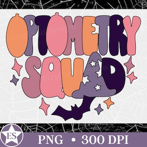 May include: A graphic design featuring the text OPTOMETRY SQUAD in a wavy, retro font. The letters are colored in shades of orange, pink, and purple. A purple witch hat with white stars and a dark purple bat silhouette are integrated into the design.