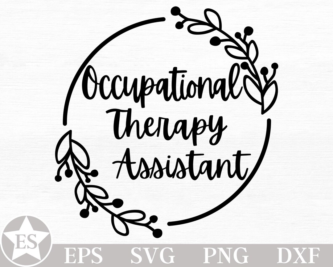 Occupational Therapy Assistant Svg Occupational Therapist Assistant Svg