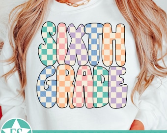 Retro Sixth Grade PNG | Sixth Grade Shirt Png Sixth Grade First Day of School PNG Back to School 6th Grade Png Sixth Grade Teacher Shirt Png