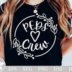 PEDS Crew  Svg | Pediatric Nurse Svg | Pediatric Nurse Png | Pediatric Svg | Nurse Life Png | PEDS Squad Svg | Pediatric Sublimation Design