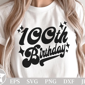 100th Birthday SVG | 100th Birthday PNG | Centarian Birthday Svg Gift | 100 Birthday Svg | 100 Birthday Shirt Png | 100 Birthday Clipart