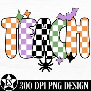 May include: The word TEACH in a bold, rounded font with a checkered pattern in orange, light purple, black, and green. The design features a purple bat, a black spider hanging from the letter A, and small star shapes in green, orange, and purple.