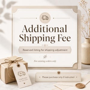 May include: A square card with the text Additional Shipping Fee, Reserved listing for shipping adjustment, and For existing orders only. A small gift box with a tag reading Thank you for your order and a sign stating Please purchase only if instructed.