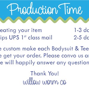 K&ouml;nnte beinhalten: Eine blaue und gr&uuml;ne Grafik mit dem Text "Production Time" in Wei&szlig;. Der Text "Creating your item" und "Ships UPS 1st class mail" ist in Blau. Der Text "1-3 days" und "2-5 days" ist in Schwarz. Der Text "We custom make each Bodysuit & Tee as we get your order. Please convo us and we will happily answer any questions." ist in Blau. Der Text "Thank You!" ist in Schwarz. Der Text "willow worm co" ist in Blau.