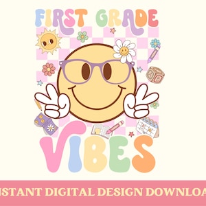 First Grade Vibes PNG, Retro Teacher Design, Groovy Teacher Back To School PNG, First Grade Team PNG, Hello First Grade, First Grade Crew