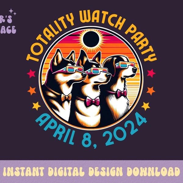 Totality PNG, Funny Dogs Totality Design, Dogs Wearing Eclipse Glasses, America Totality Spring 2024, Totality Watch Party April 8 2024