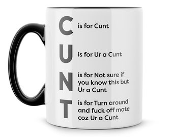 C is for Cunt Mug - Office Mug, Offensive Gifts, Gifts For Him, Secret Santa, Fun gifts, Funny Mugs