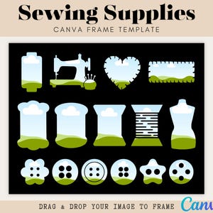 May include: A graphic illustration featuring sewing-themed elements. The image includes a sewing machine, spools, buttons, and a dress form. The text at the top reads "Sewing Supplies" and "CANVA FRAME TEMPLATE".