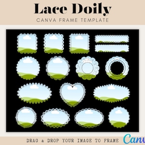 May include: A collection of lace doily Canva frame templates in various shapes, including squares, circles, and ovals. Each frame features a white lace border, a blue sky, and green landscape design against a black background. The text "Lace Doily" is at the top.