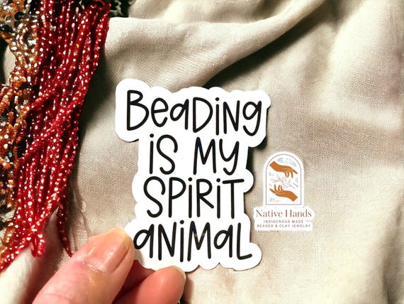 Beading is my spirit animal glossy sticker | native beading