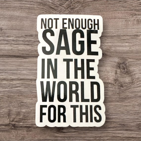 Indigenous native SAGE saying glossy sticker decal Professionally Printed