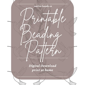 May include: A digital download printable beading pattern featuring a hummingbird design. The design is set against a muted mauve background with hummingbird outlines. The text reads "Printable Beading Pattern" and "Digital Download print at home."