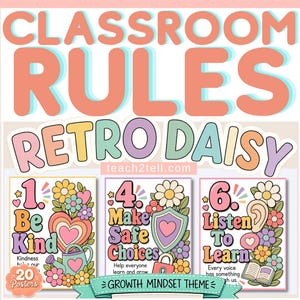 Puede incluir: Un conjunto de carteles para el aula con el texto CLASSROOM RULES RETRO DAISY y teach2tell.com. Tres carteles muestran reglas numeradas: 1. Be Kind, 4. Make Safe Choices y 6. Listen To Learn, decorados con flores coloridas, corazones e iconos.