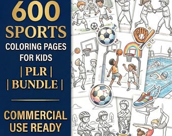 May include: A bundle of 600 sports coloring pages for kids. The cover features the text "600 SPORTS COLORING PAGES FOR KIDS | PLR | BUNDLE | COMMERCIAL USE READY". The pages include illustrations of various sports like soccer, basketball, baseball, swimming, and cycling.