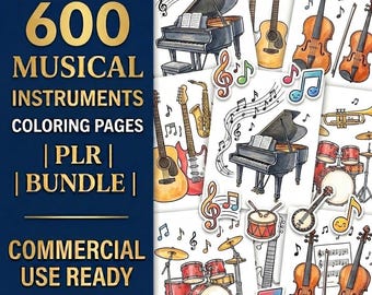 May include: A digital bundle of 600 musical instruments coloring pages. The image features illustrations of various instruments like pianos, guitars, violins, drums, and trumpets, along with musical notes. Text on the left reads "600 MUSICAL INSTRUMENTS COLORING PAGES | PLR | BUNDLE | COMMERCIAL USE READY."