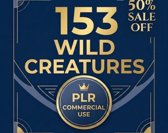 May include: A dark blue square graphic featuring gold text that reads 153 WILD CREATURES, 50% SALE OFF, and a circular badge with a crown icon and the text PLR COMMERCIAL USE. The design includes thin gold geometric lines and corner accents.