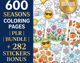 May include: A digital bundle of 600 seasons coloring pages with PLR and 282 bonus stickers. The image features colorful illustrations of seasonal themes, including suns, clouds, flowers, and snowmen. A gold bonus badge is also included.