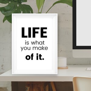 Motivational Printable Poster - Life is What You Make Out of It Quote - Inspirational Wall Art - Instant Download - Home or Office Decor