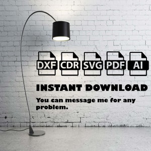 May include: Black and white graphic showing file type icons: DXF, CDR, SVG, PDF, and AI. Text below reads "INSTANT DOWNLOAD" and "You can message me for any problem."