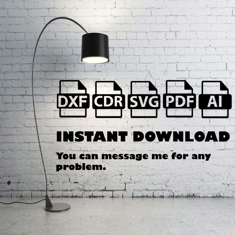 May include: Black and white graphic showing file type icons: DXF, CDR, SVG, PDF, and AI. Text below reads "INSTANT DOWNLOAD" and "You can message me for any problem."