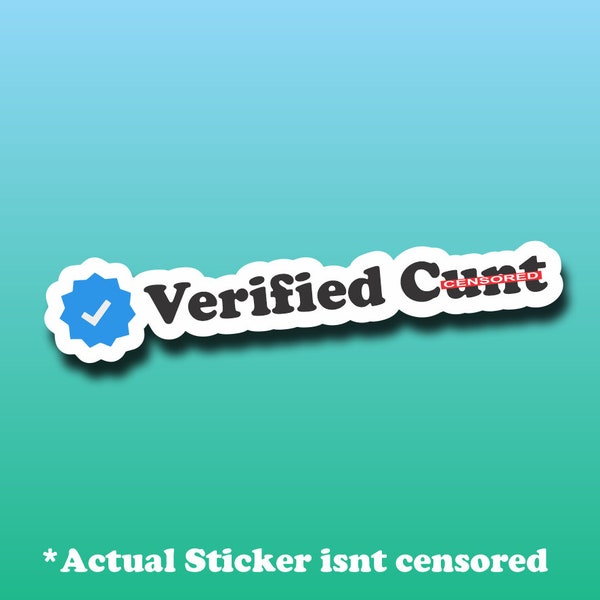 Funny Vinyl Sticker - Verified C*nt Funny Meme Bogan Australia Adult Humour Funny Decal Car Decal Truck Decal Sticker