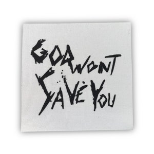 God Won&#39;t Save You Screen Printed Cloth Sew-on Punk Patch