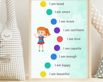 May include: A colorful chart with a girl illustration and positive affirmations, including "I am loved", "I am smart", "I am brave", "I am confident", "I am kind", "I am capable", "I am enough", "I am happy", and "I am beautiful".