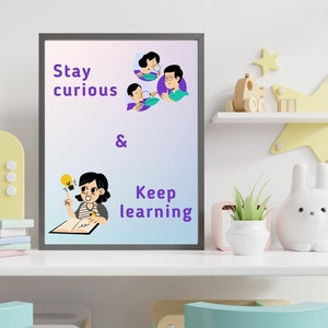 Arte de pared inspirador para niños, mantén la curiosidad y sigue aprendiendo, póster Montessori imprimible para el aula o el jardín de infantes, afirmaciones positivas