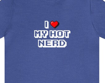 I Love My Hot Nerd Short Sleeve T-shirt - Etsy