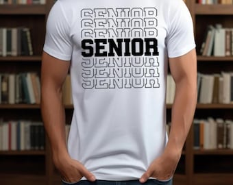 Senior Gift, Senior Shirts, Senior Life Shirt, Senior Shirt, Shirts for Seniors, Senior Day Gift, Trendy Senior T-Shirts, Cool Senior Shirts