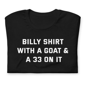 Billy Shirt with a goat & a 33 on it, BMFS tshirt, funny Billy tshirt