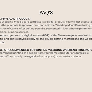 May include: FAQ's about a digital wedding mood board template. The text explains that the template is a digital product that can be edited and printed at home or professionally. It also recommends sending a digital version of the file to wedding guests and printing a physical copy for the couple.