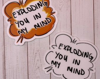 exploding you in my mind sticker
