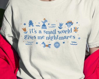 It’s a Small World Nightmare Shirt, Funny Disney Ride Tee, Dark Humor Disney Shirt, Magic Kingdom Parody Tee