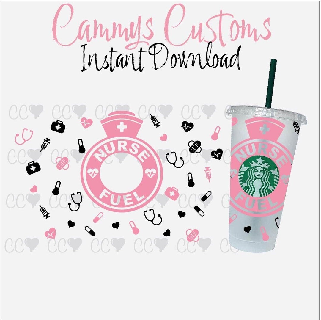 Starbucks Nurse Fuel Svg Instant Download Nurse Svg Medical Svg