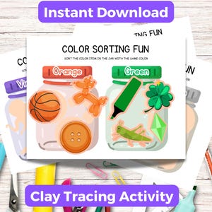 May include: A printable educational activity sheet with the text "Color Sorting Fun". The sheet features two jars labelled "Orange" and "Green", each containing colour-coordinated objects like a basketball and a clover. The words "Instant Download" and "Clay Tracing Activity" are also visible.