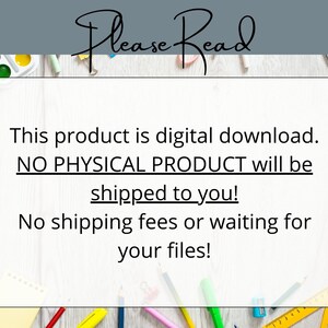 May include: A digital download notice with the text "Please Read" at the top. The text reads "This product is digital download. NO PHYSICAL PRODUCT will be shipped to you! No shipping fees or waiting for your files!"