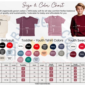 May include: Size and color chart for baby bodysuits, toddler and youth t-shirts, and youth sweatshirts. The chart includes a variety of colors, sizes, and measurements in inches.  The chart is made with organically grown cotton and is 100% baby soft.