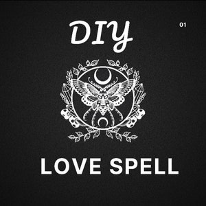 May include: DIY Love Spell graphic with a white moth, crescent moons, and floral elements on a black background. The text "DIY" and "LOVE SPELL" are in white.