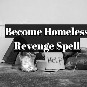 Become Homeless Ritual  - Same Day Casting (within 24 hours)
