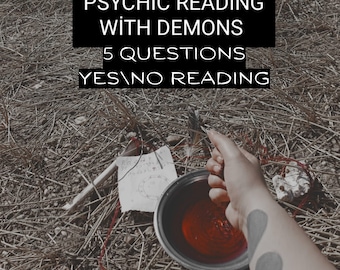 Psychic Reading With Demons - Yes No Reading - 5 Questions - Future Telling - Same-day (within 24 hours)
