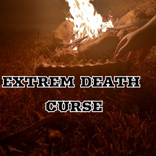 Death Spell - Death Curse - Death Hex (within 2 years)