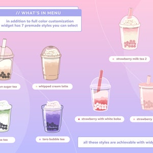 May include: Illustration of seven different bubble tea drinks with various toppings, including brown sugar, whipped cream, matcha, taro, and strawberry. The text "// WHAT'S IN MENU" and "in addition to full color customization widget has 7 premade styles you can select" is displayed at the top of the image. The text "all these styles are achievable with widget settings" is displayed at the bottom of the image.